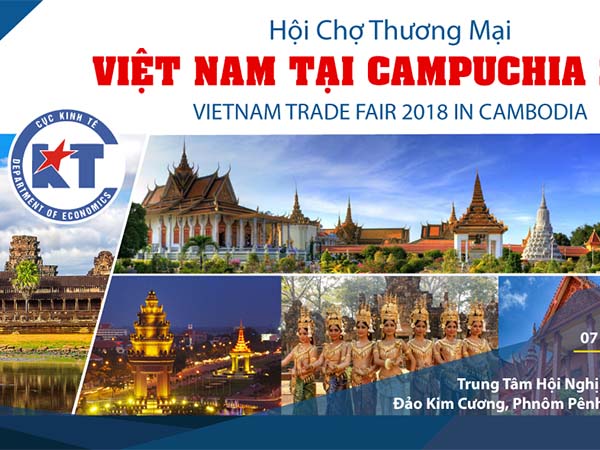 HỘI CHỢ THƯƠNG MẠI VIỆT NAM TẠI CAMPUCHIA 2018